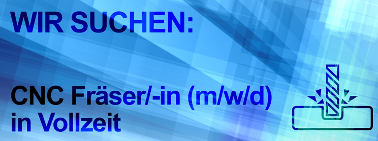 CNC Fräser(in) / Zerspanungsmechaniker(in) (m/w/d)